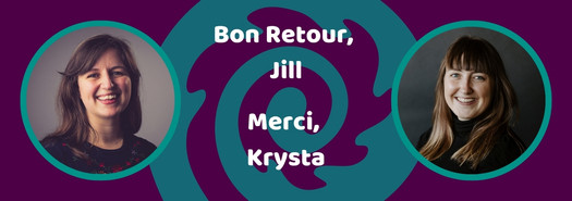 Image qui dit "Bon retour, Jill, et merci, Krysta!" avec un photo de Jill et un photo de Krysta